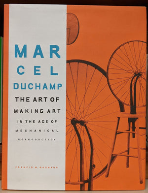 Marcel Duchamp: The Art of Making Art in the Age of Mechanical Reproduction,Used