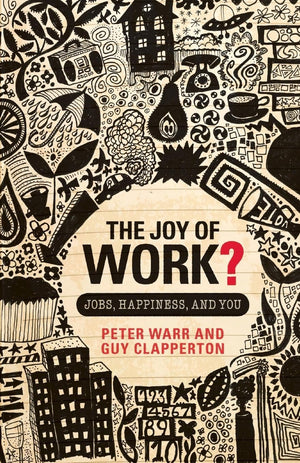 The Joy of Work?: Jobs, Happiness, and You,Used