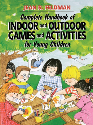 Complete Handbook Of Indoor And Outdoor Games And Activities For Young Children-used