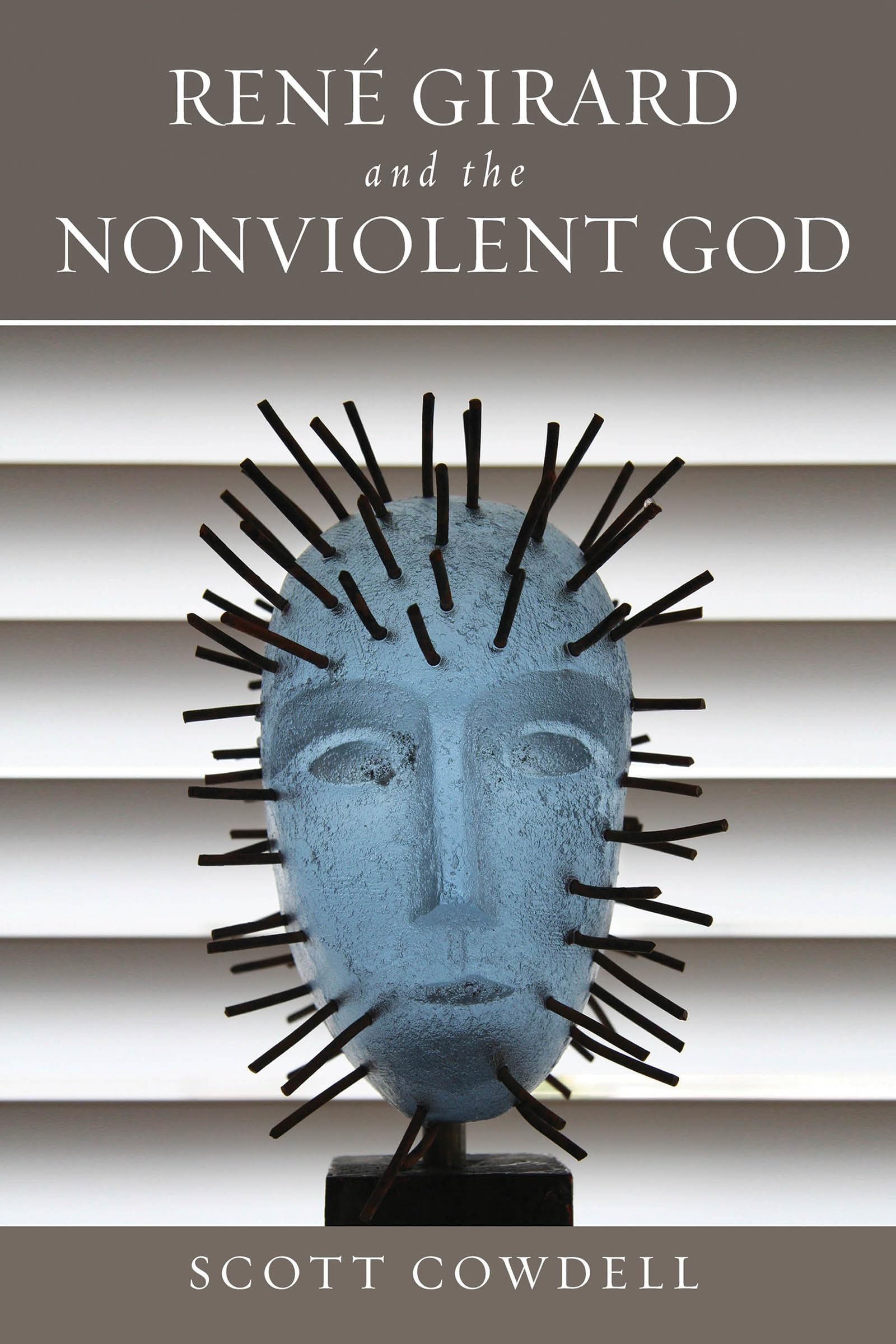 Ren Girard and the Nonviolent God,Used