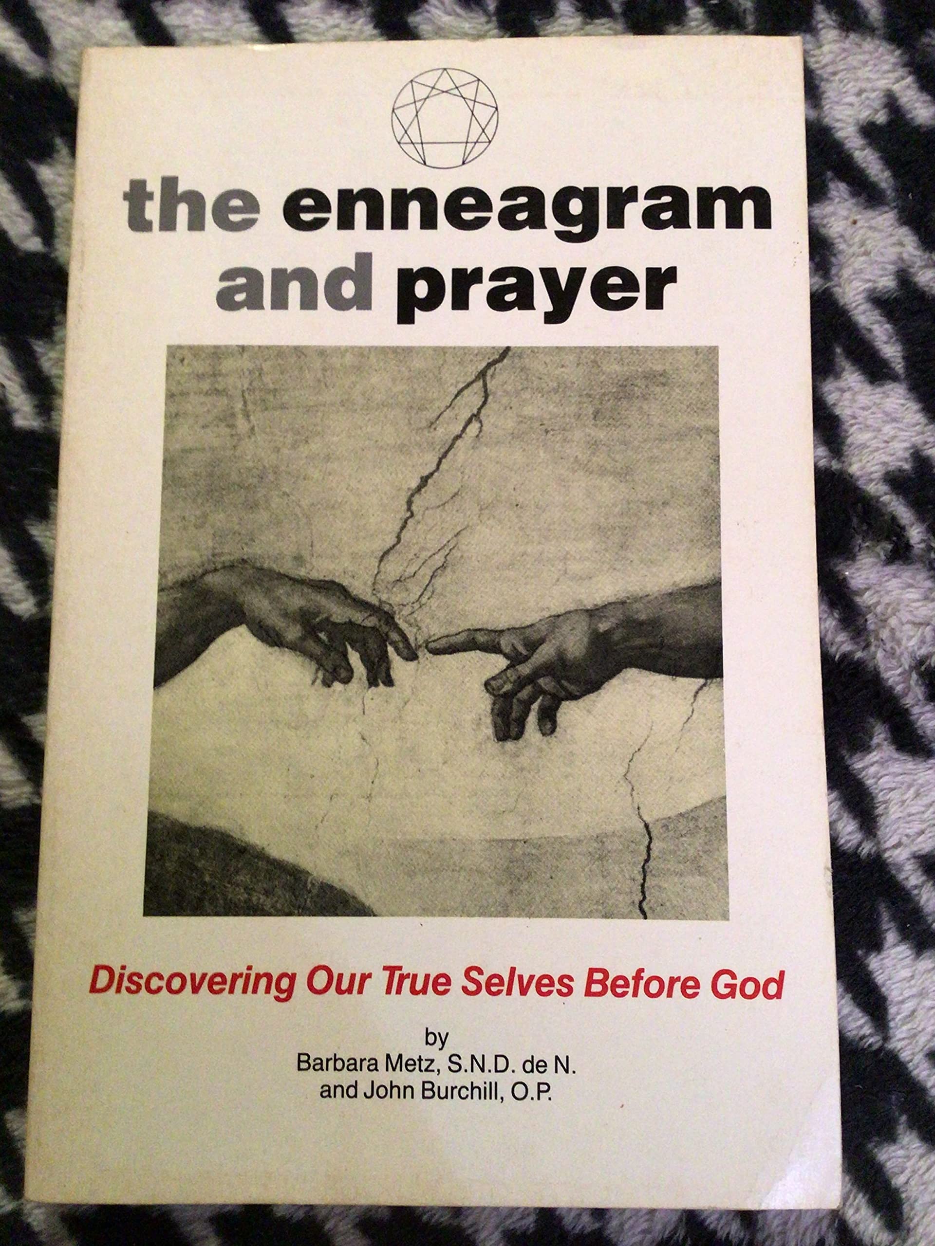 Enneagram And Prayer: Discovering Our True Selves Before God,Used