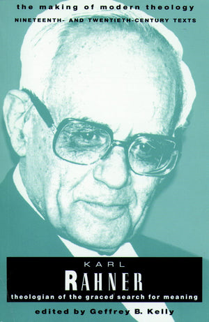 Karl Rahner: Theologian Of The Graced Search For Meaning (Making Of Modern Theology),New
