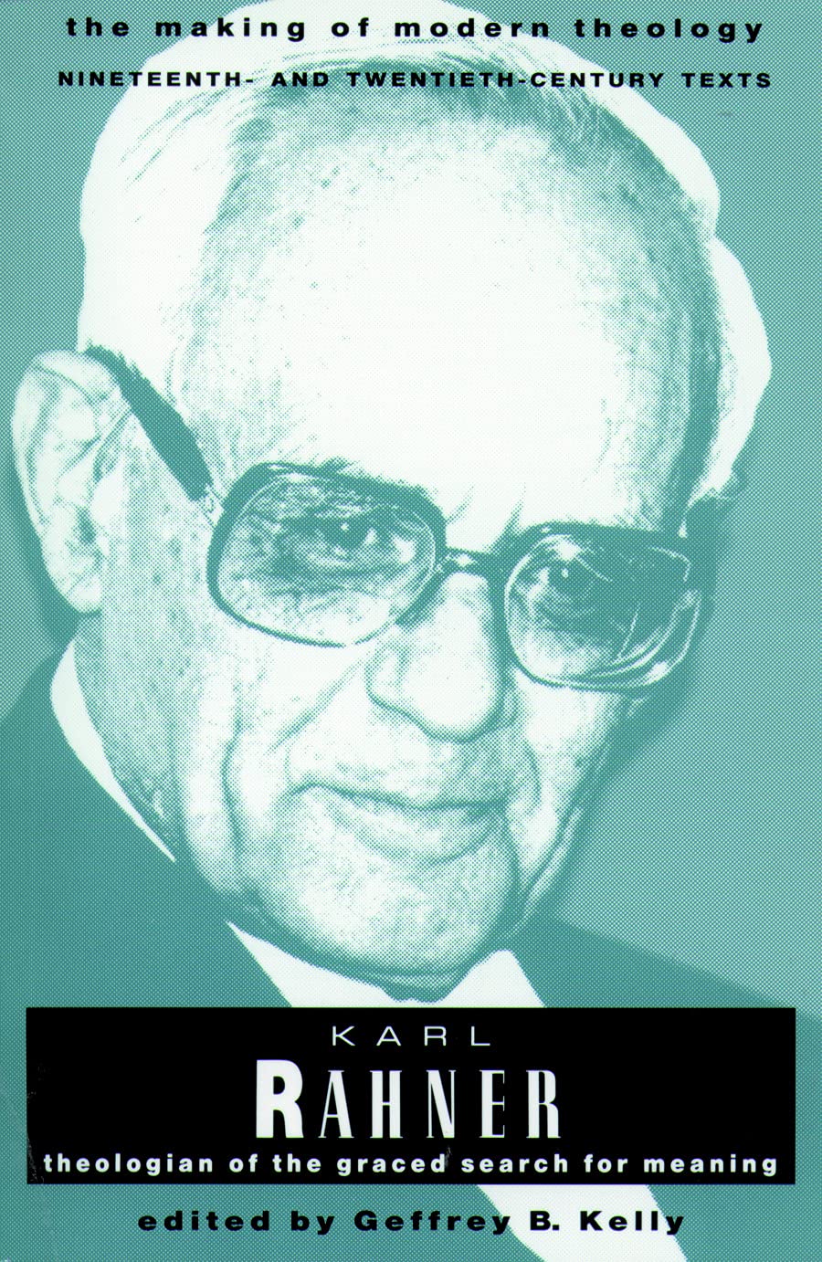 Karl Rahner: Theologian Of The Graced Search For Meaning (Making Of Modern Theology),New
