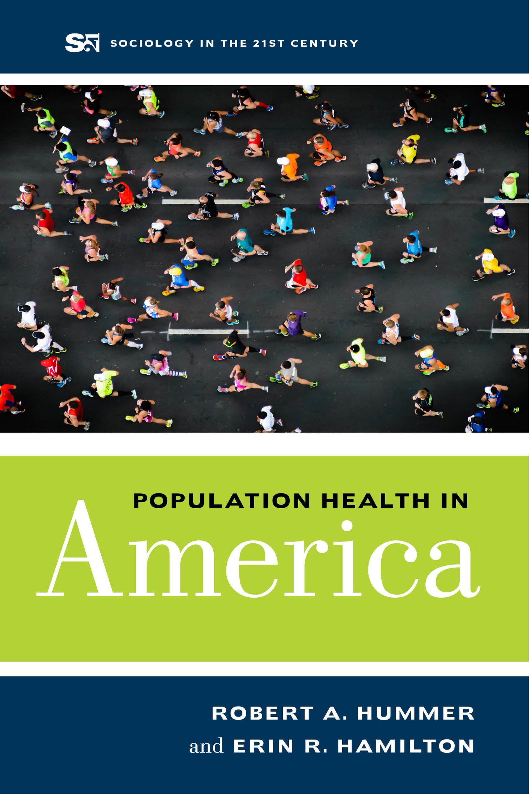 Population Health in America (Sociology in the TwentyFirst Century) (Volume 5),Used