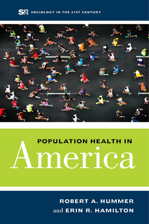 Population Health in America (Sociology in the TwentyFirst Century) (Volume 5),Used