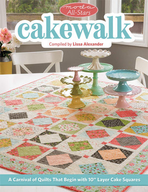 Moda AllStars  Cakewalk: A Carnival of Quilts That Begin with 10