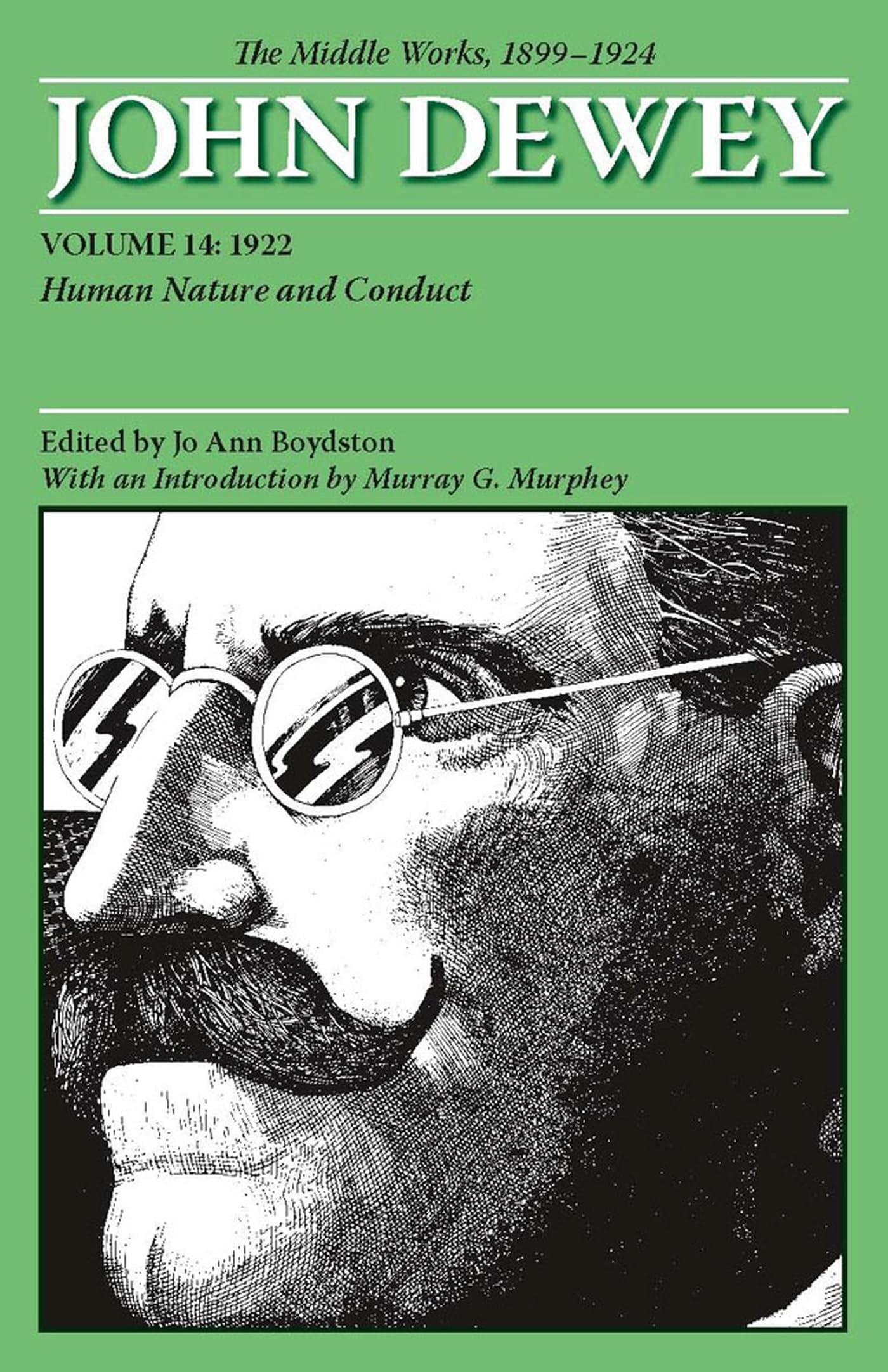The Middle Works Of John Dewey, Volume 14, 1899  1924: Human Nature And Conduct, 1922 (Volume 14) (Collected Works Of John Dewe
