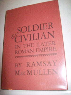 Soldier and Civilian in the Later Roman Empire,Used