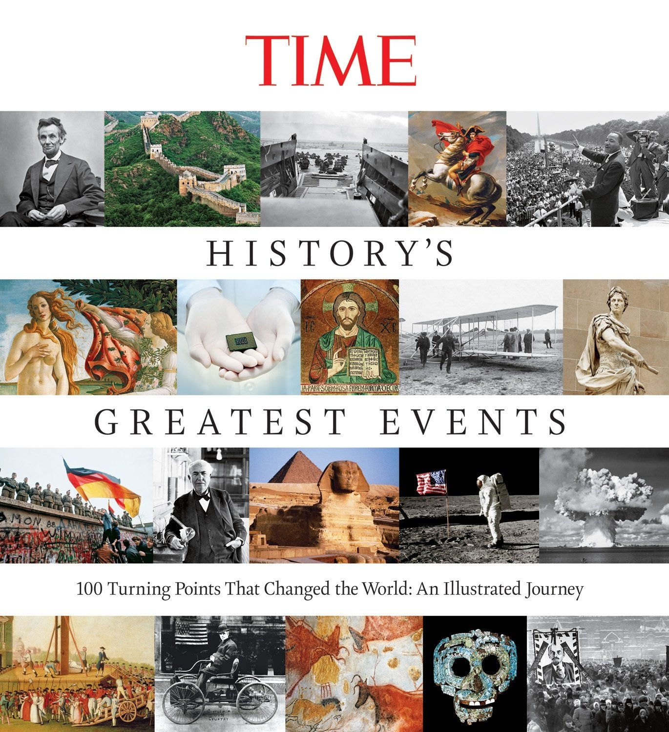 History's Greatest Events: 100 Turning Points That Changed the World: An Illustrated Journey,New