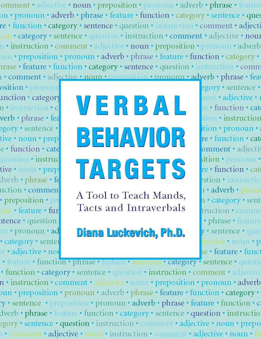 Verbal Behavior Targets: A Tool to Teach Mands, Tacts and Intraverbals,New