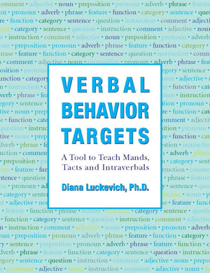 Verbal Behavior Targets: A Tool to Teach Mands, Tacts and Intraverbals,New