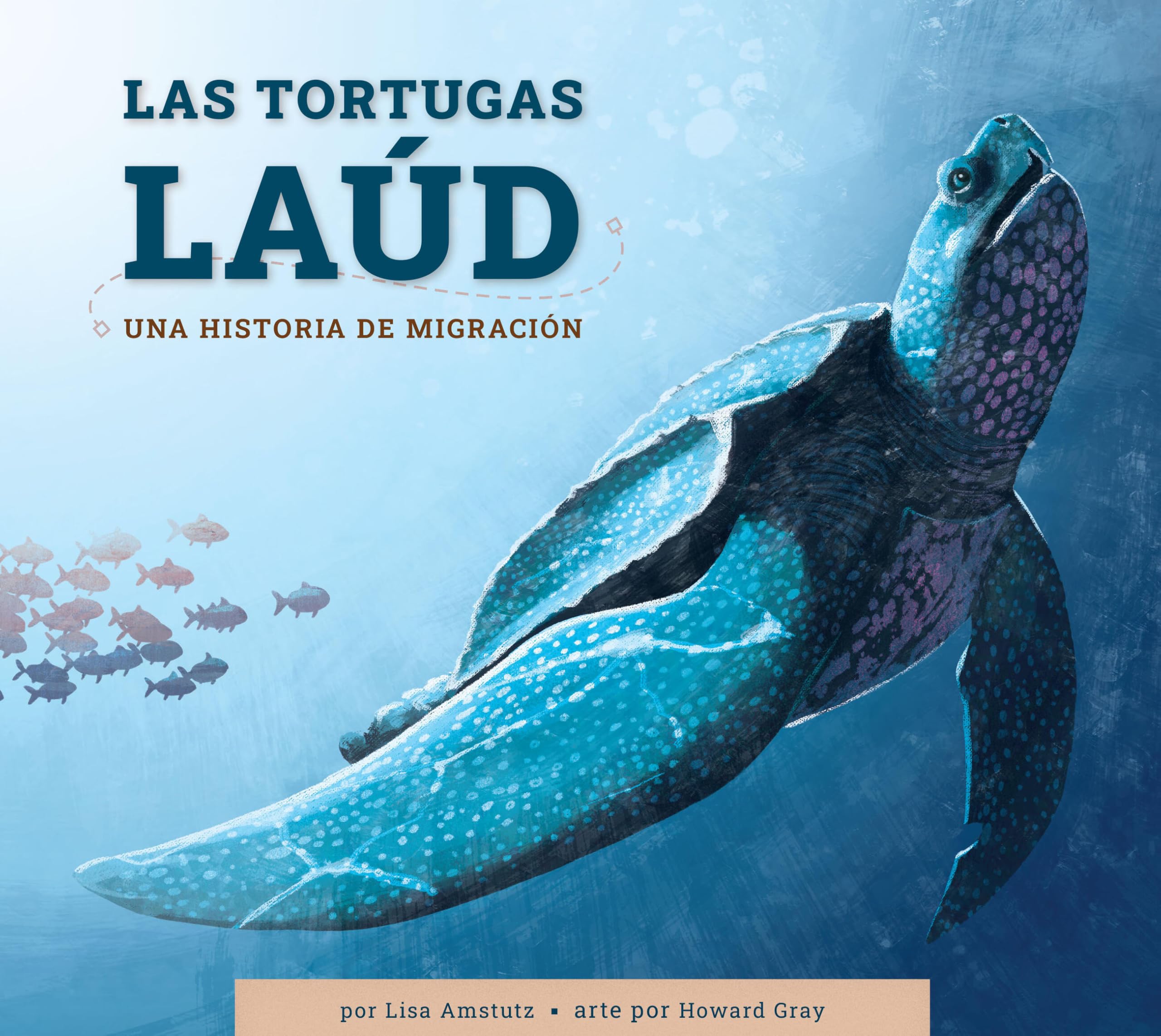 Las Tortugas Laud: Una Historia De Migracin (Spanish Edition)