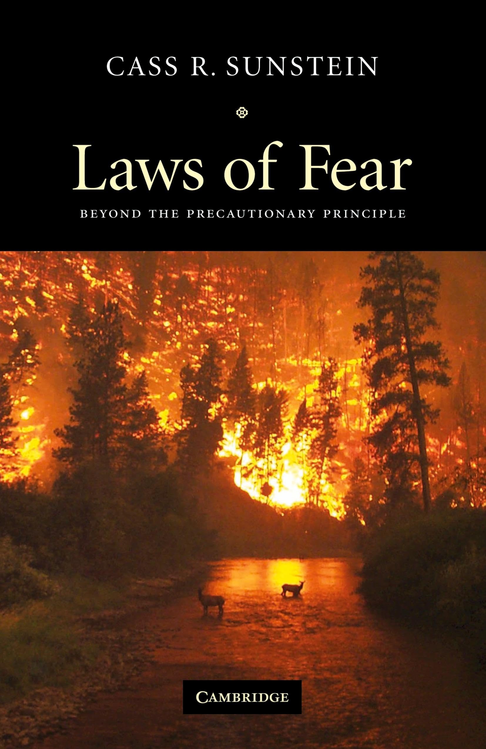 Laws Of Fear: Beyond The Precautionary Principle (The Seeley Lectures, Series Number 6),New