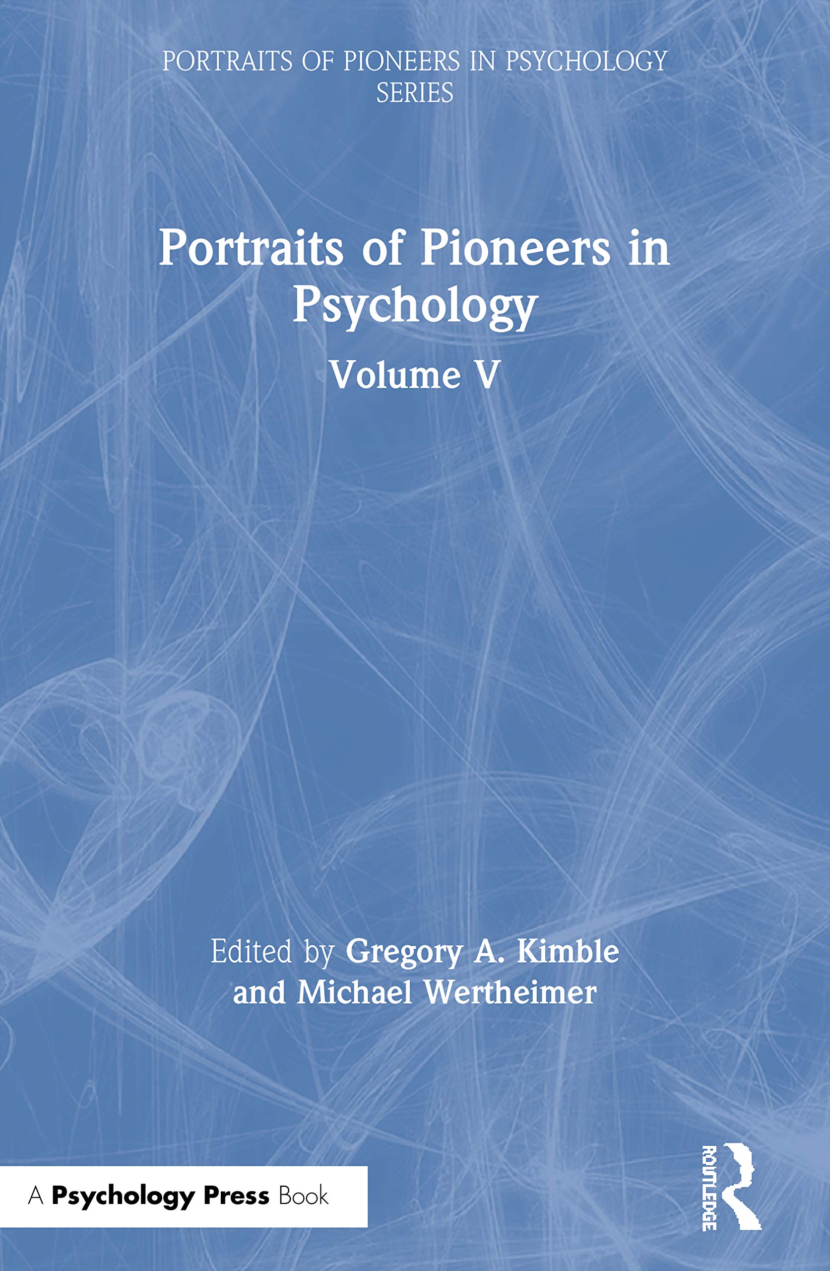 Portraits Of Pioneers In Psychology: Volume V (Portraits Of Pioneers In Psychology Series),Used
