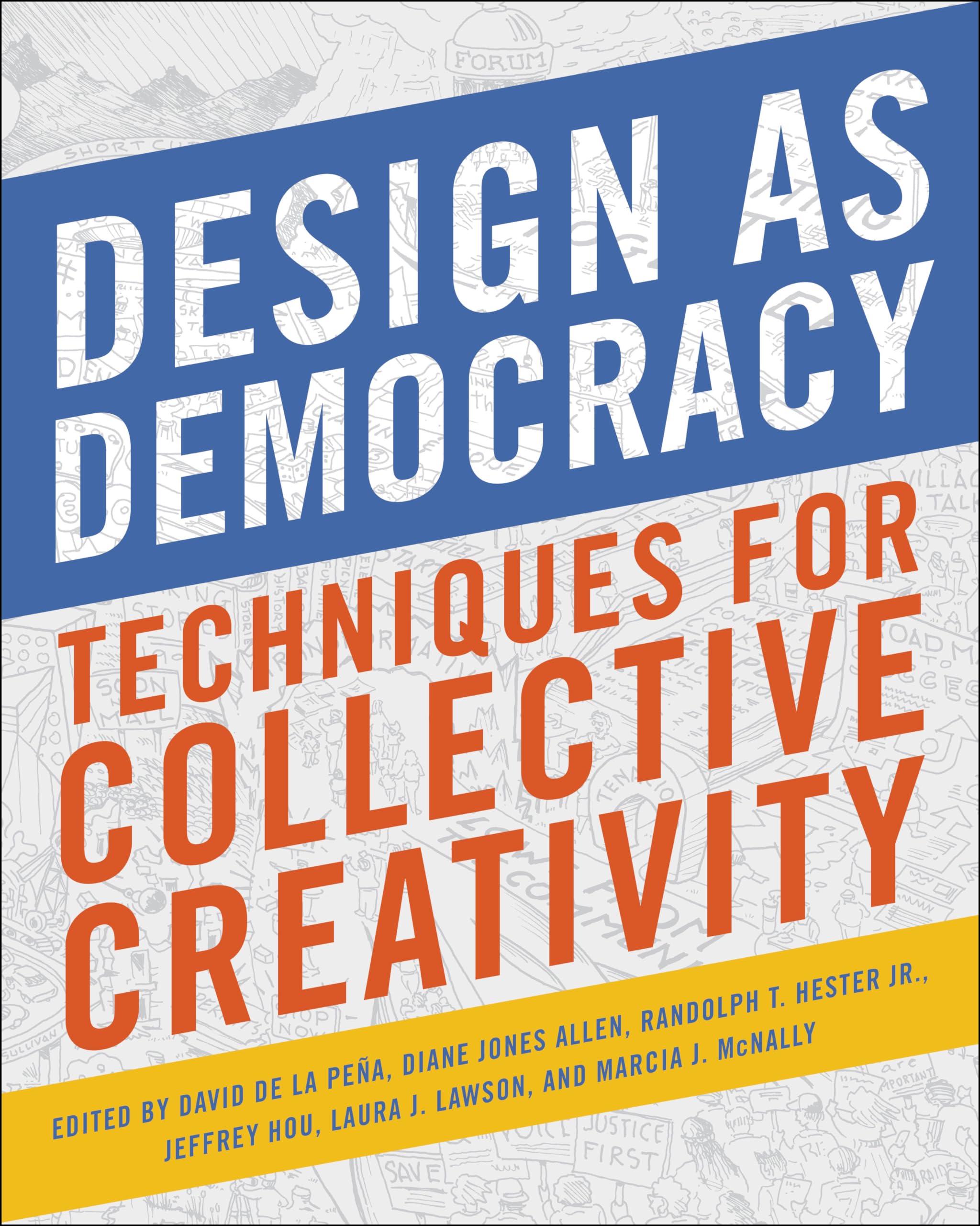 Design As Democracy: Techniques For Collective Creativity,Used
