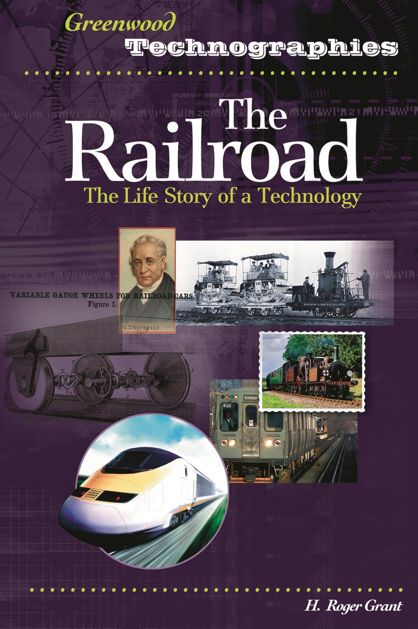 The Railroad: The Life Story of a Technology (Greenwood Technographies),Used