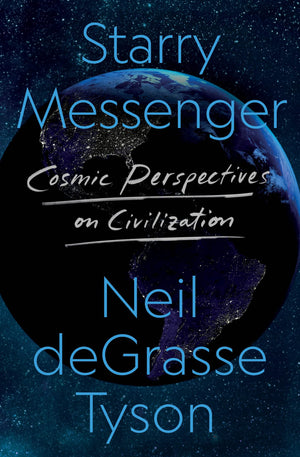 Starry Messenger: Cosmic Perspectives On Civilization