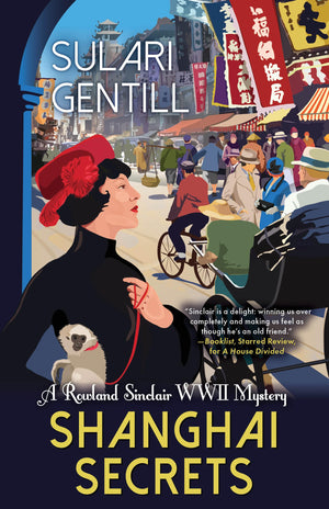 Shanghai Secrets (Rowland Sinclair WWII Mysteries, 9),New