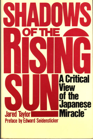 Shadows Of The Rising Sun: A Critical View Of The Japanese Miracle,New