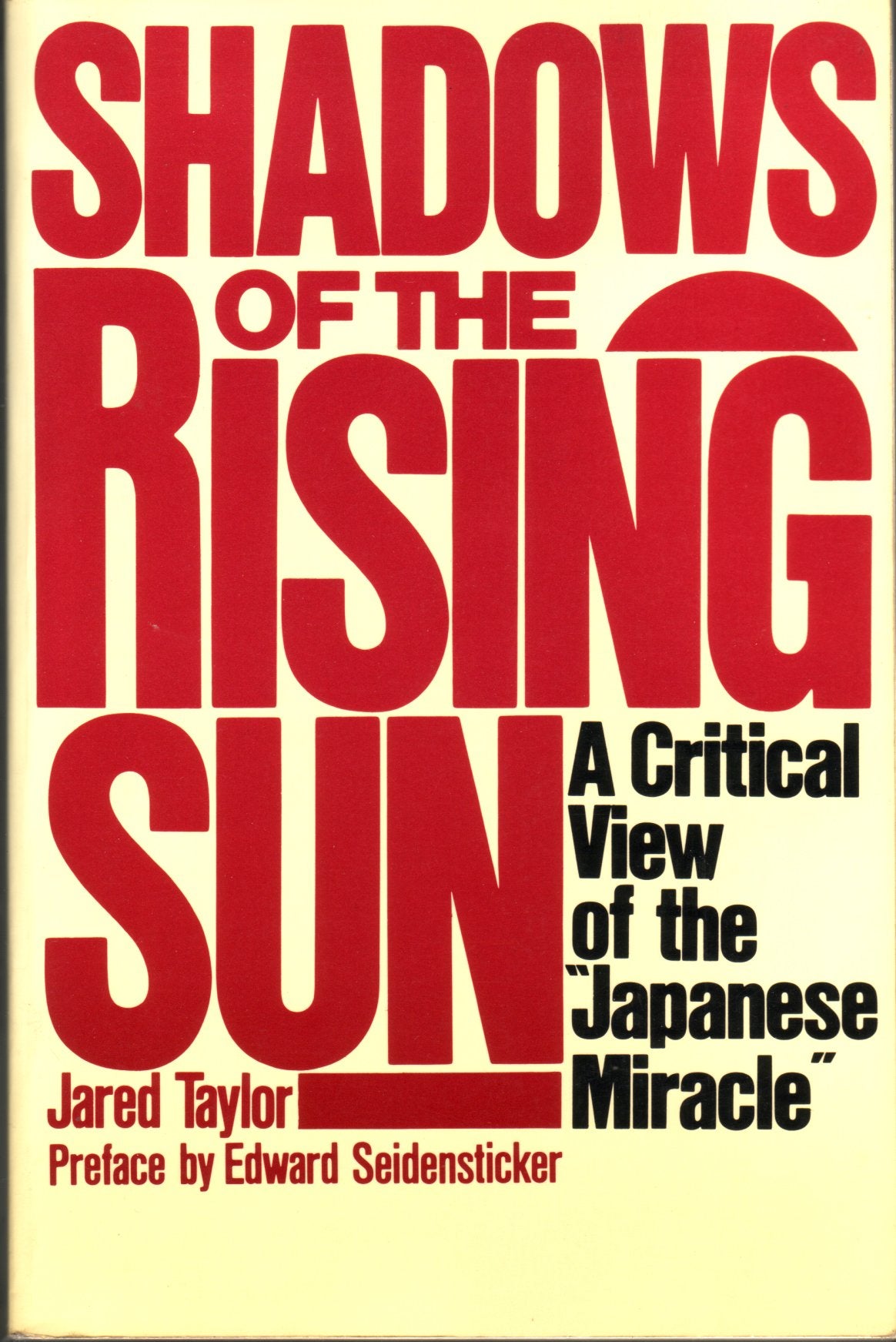 Shadows Of The Rising Sun: A Critical View Of The Japanese Miracle-used