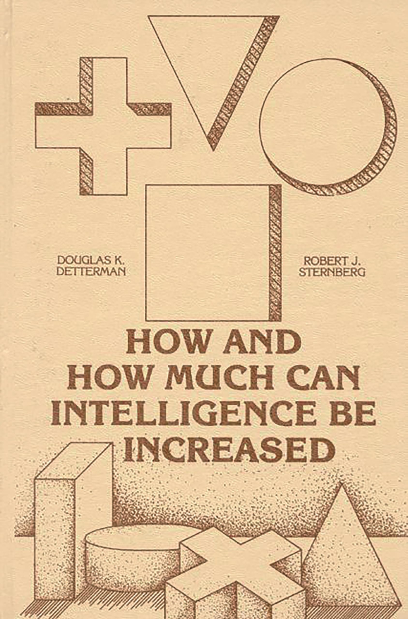 How and How Much Can Intelligence Be Increased,New