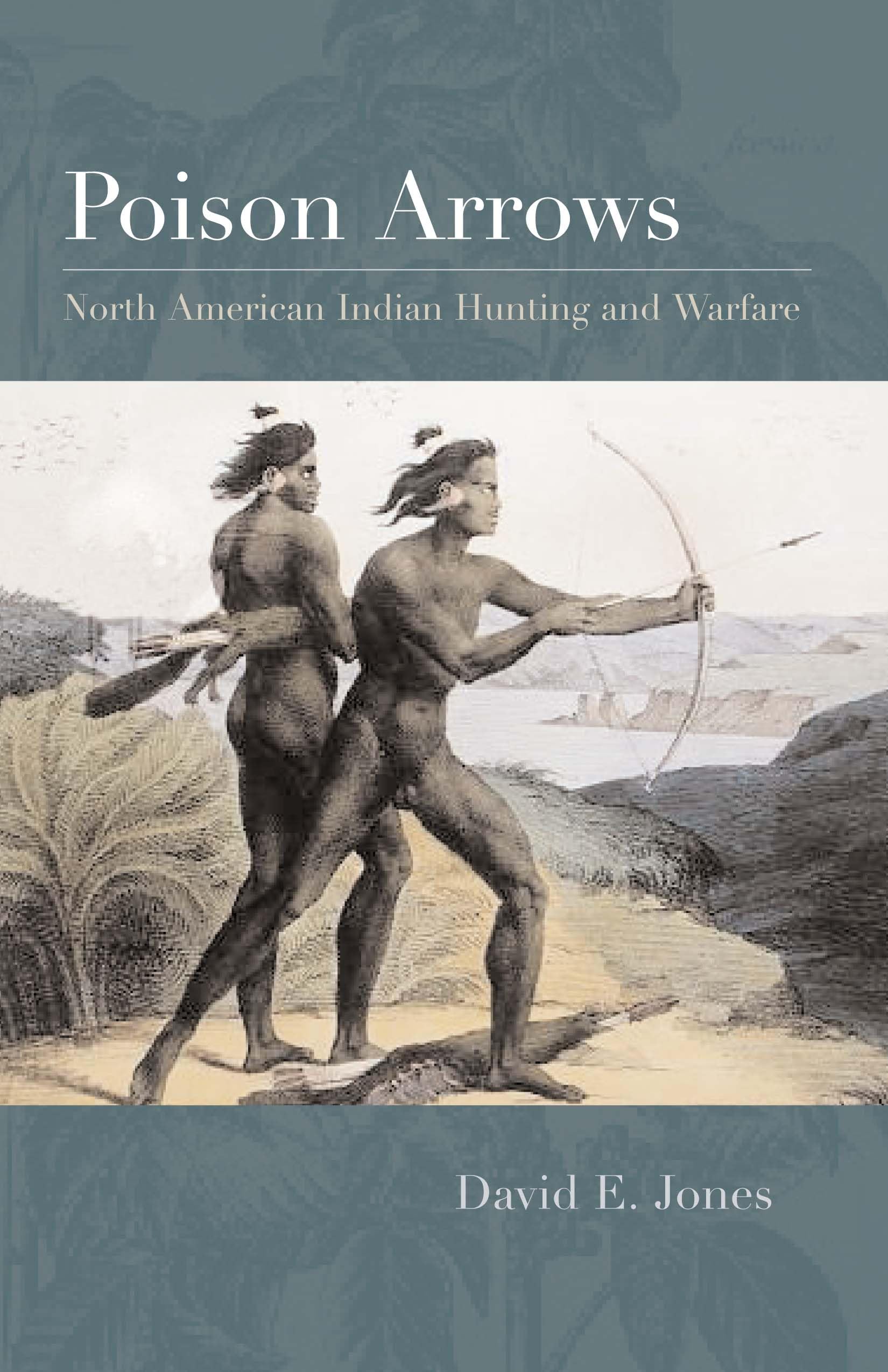 Poison Arrows: North American Indian Hunting and Warfare,Used