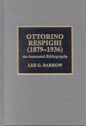 Ottorino Respighi (18791936): An Annotated Bibliography,Used