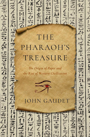 The Pharaoh's Treasure: The Origin of Paper and the Rise of Western Civilization,Used