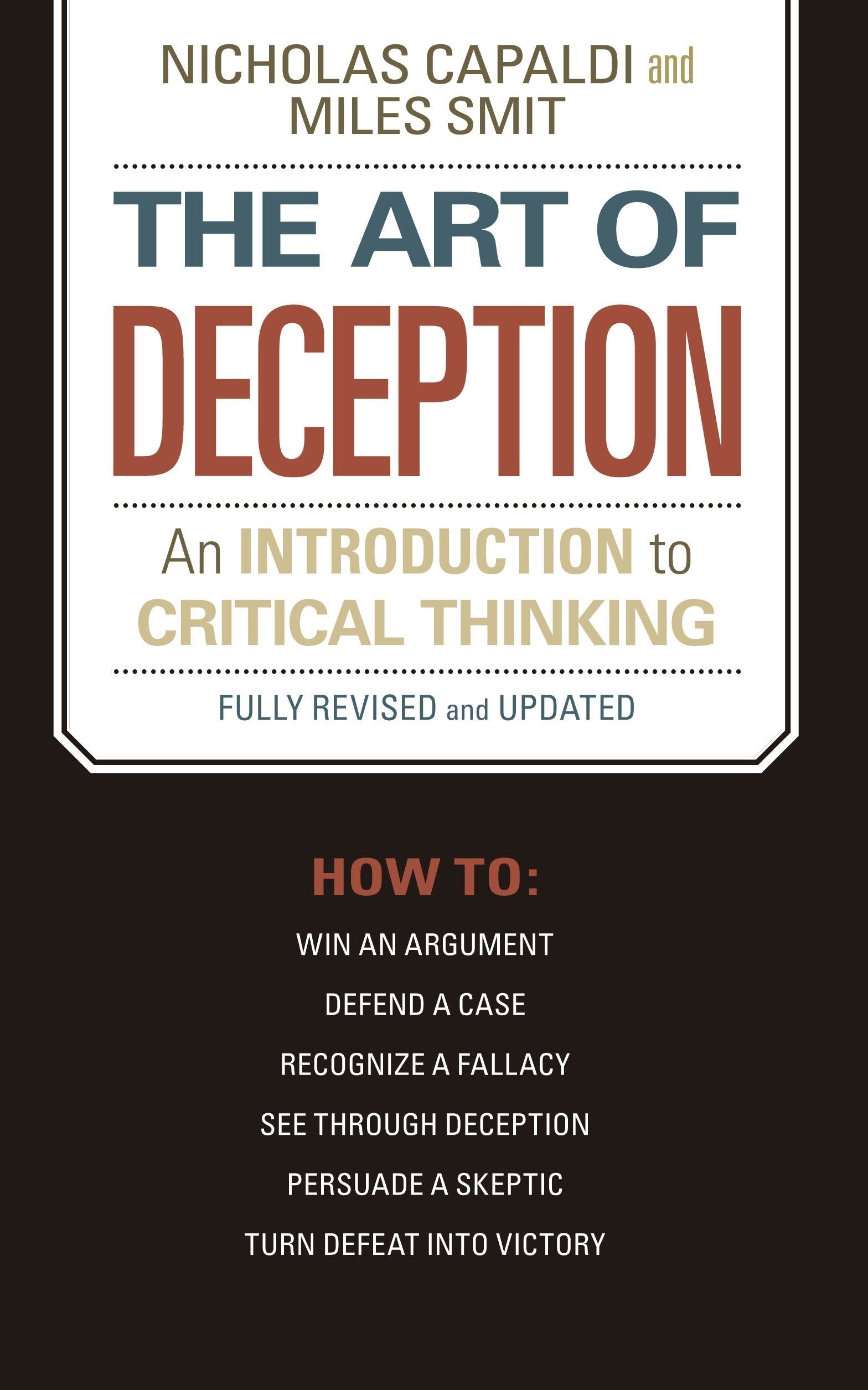 The Art Of Deception: An Introduction To Critical Thinking,New