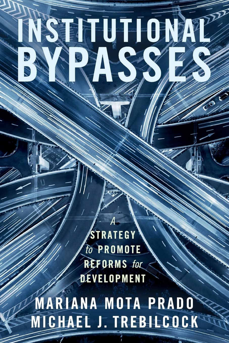 Institutional Bypasses: A Strategy to Promote Reforms for Development,Used