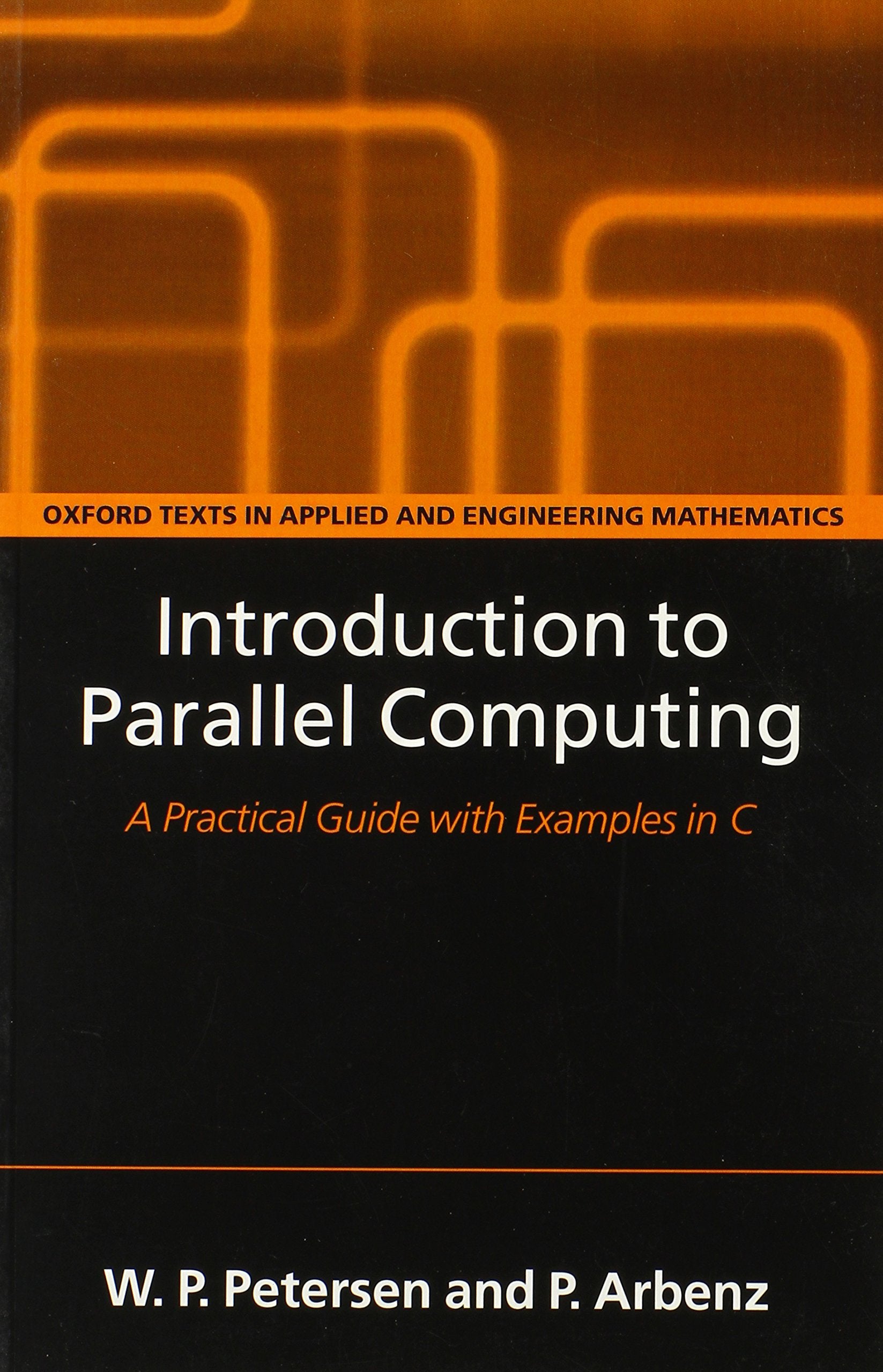 Introduction to Parallel Computing (Oxford Texts in Applied and Engineering Mathematics),Used