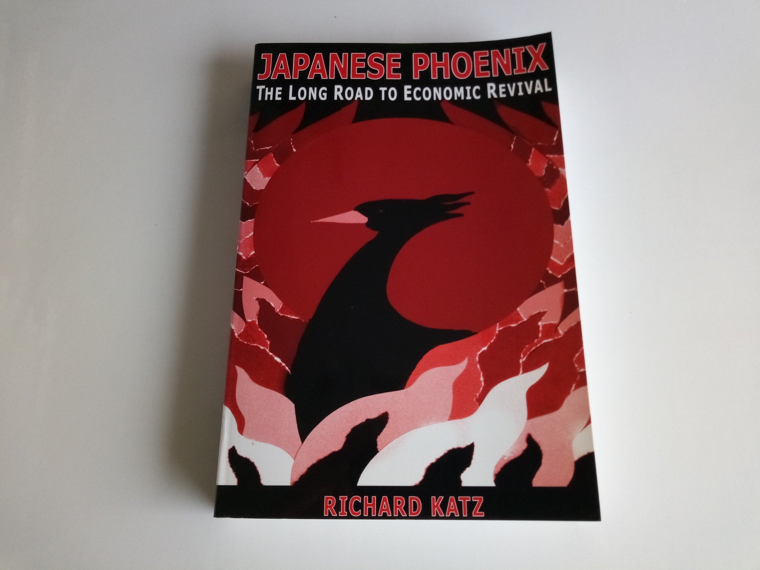 Japanese Phoenix: The Long Road to Economic Revival: The Long Road to Economic Revival,New
