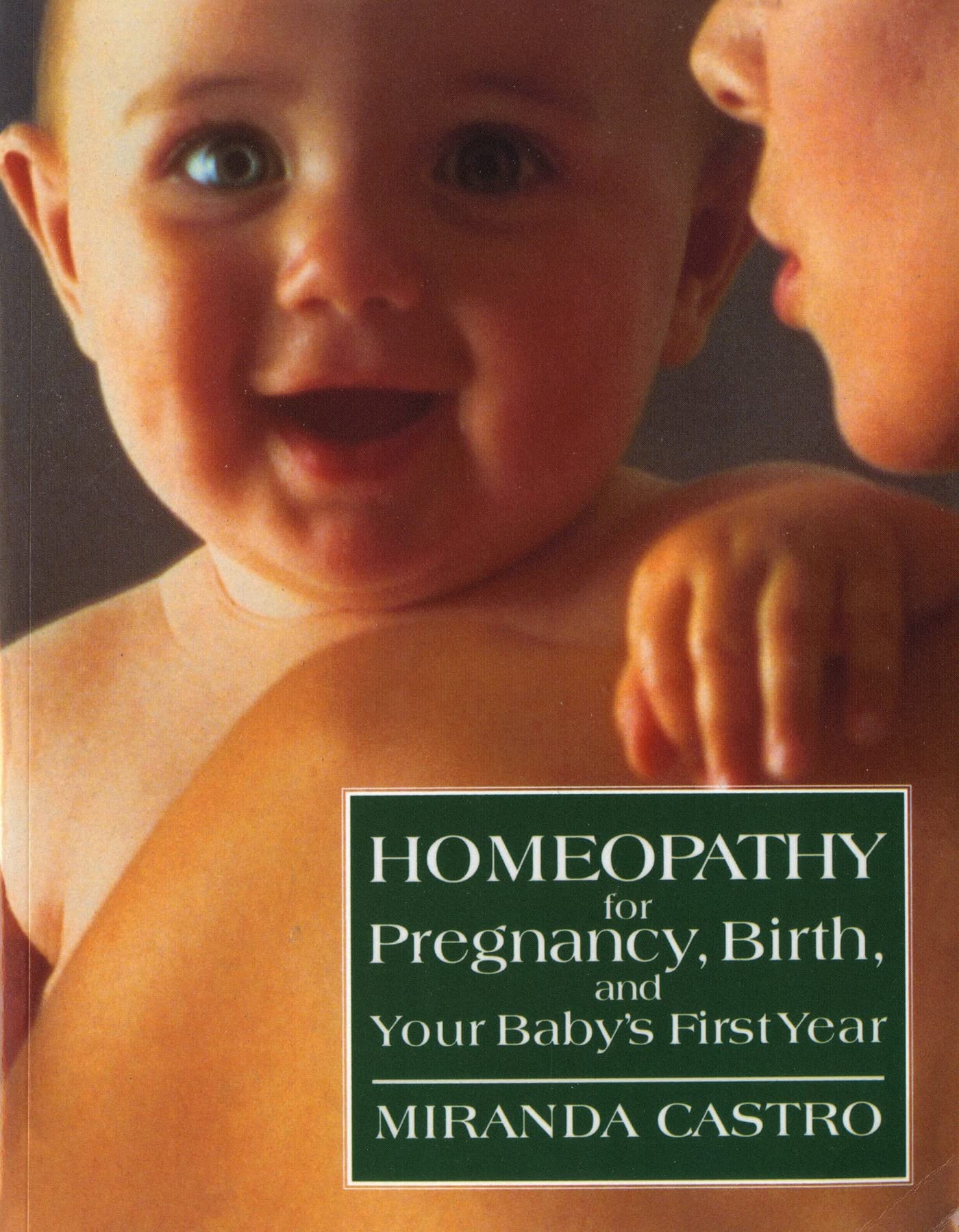 Homeopathy For Pregnancy, Birth, And Your Baby'S First Year