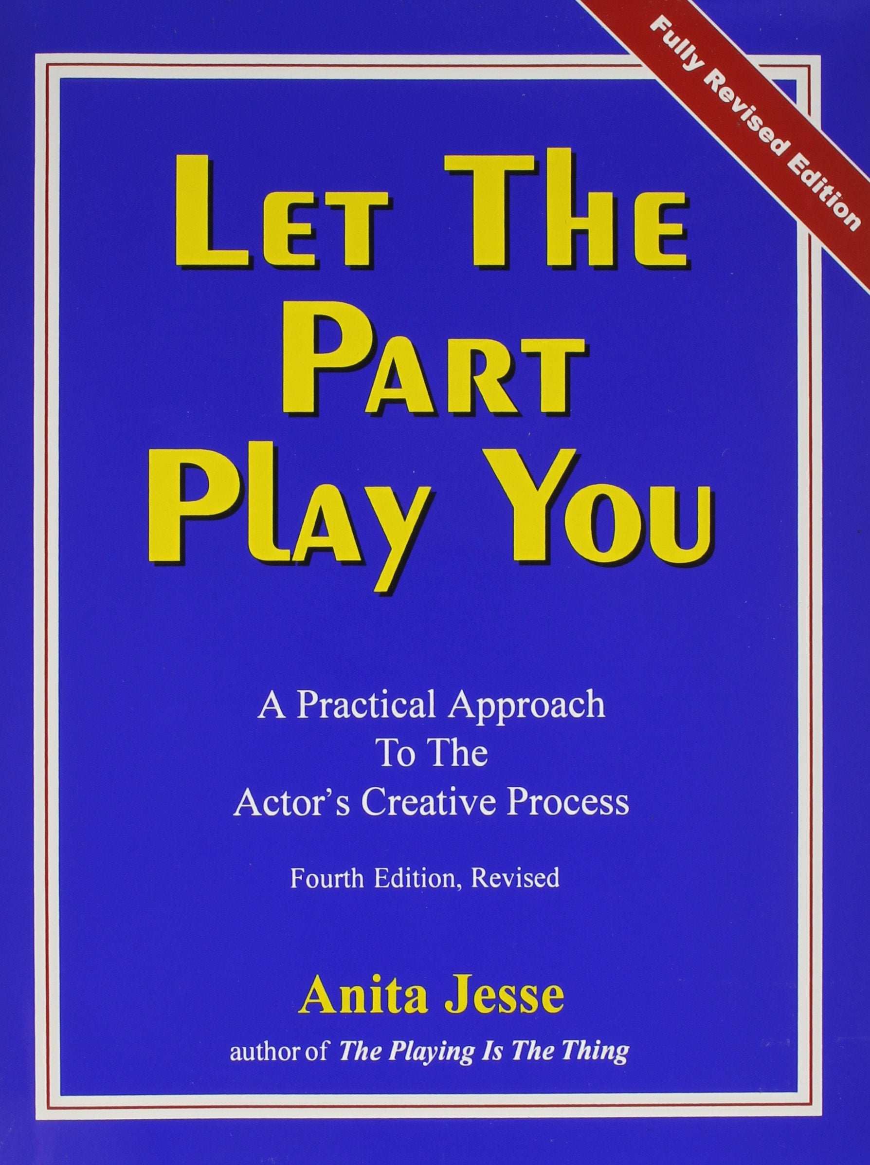 Let the Part Play You: A Practical Approach to the Actor's Creative Process,Used