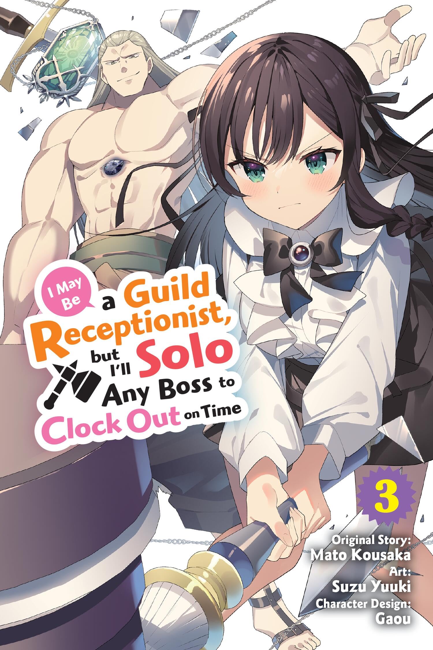 I May Be a Guild Receptionist, but Ill Solo Any Boss to Clock Out on Time, Vol. 3 (manga) (Volume 3) (I May Be a Guild Reception,New