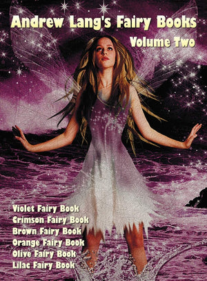 Andrew Lang'S Fairy Books In Two Volumes, Volume 2, (Illustrated And Unabridged): Violet Fairy Book, Crimson Fairy Book, Brown F,Used