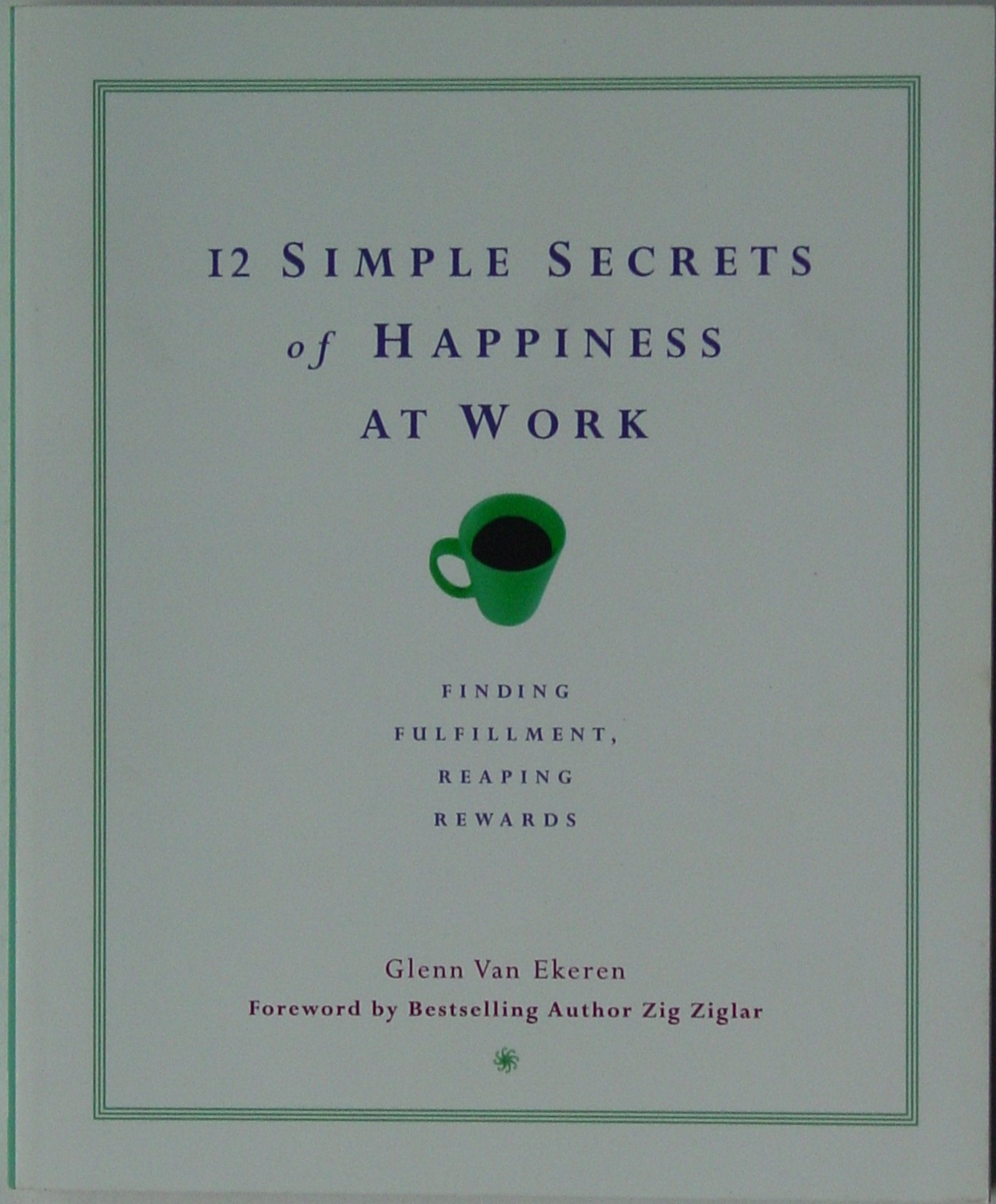 12 Simple Secrets of Happiness at Work,Used