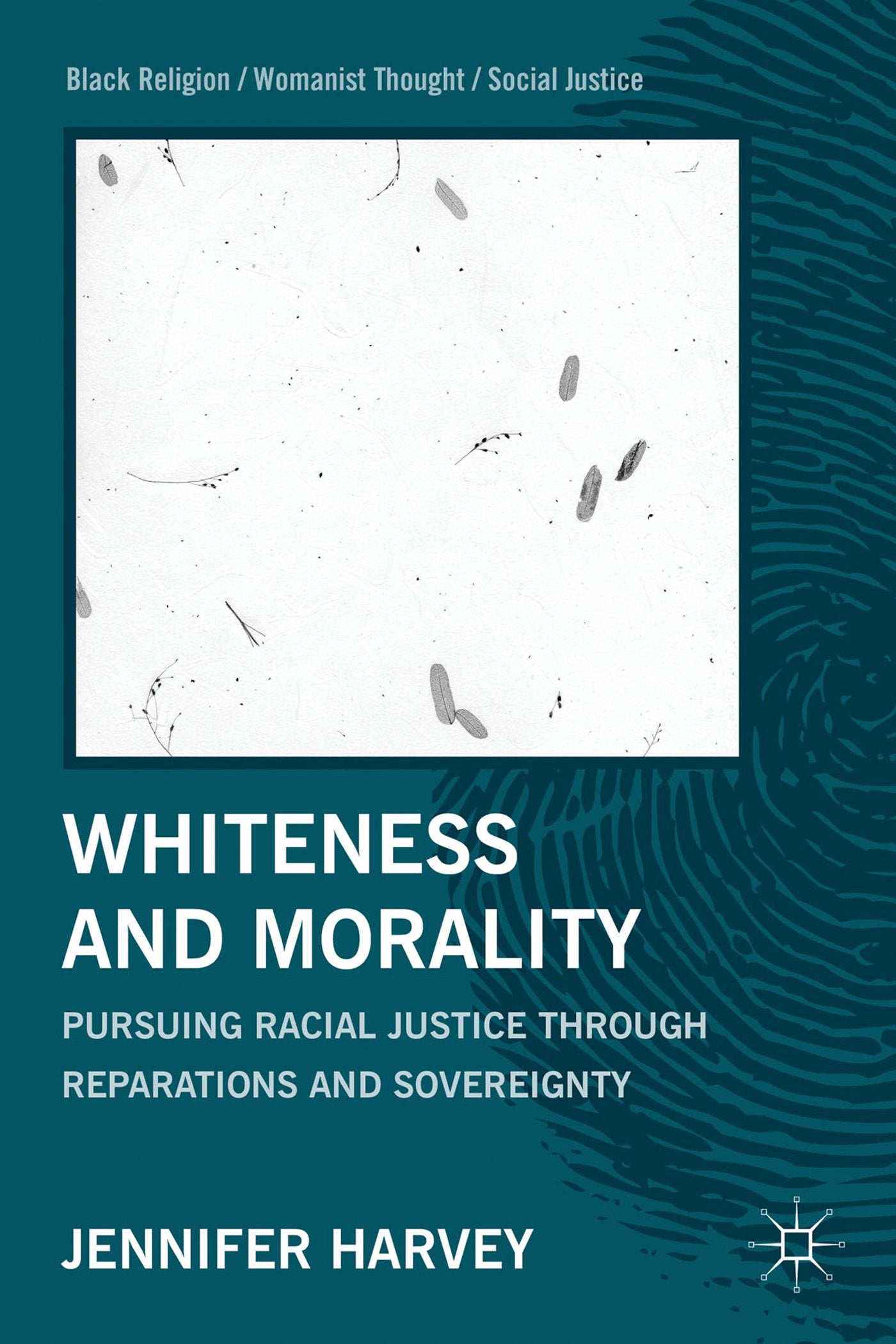 Whiteness and Morality: Pursuing Racial Justice Through Reparations and Sovereignty (Black Religion/Womanist Thought/Social Just
