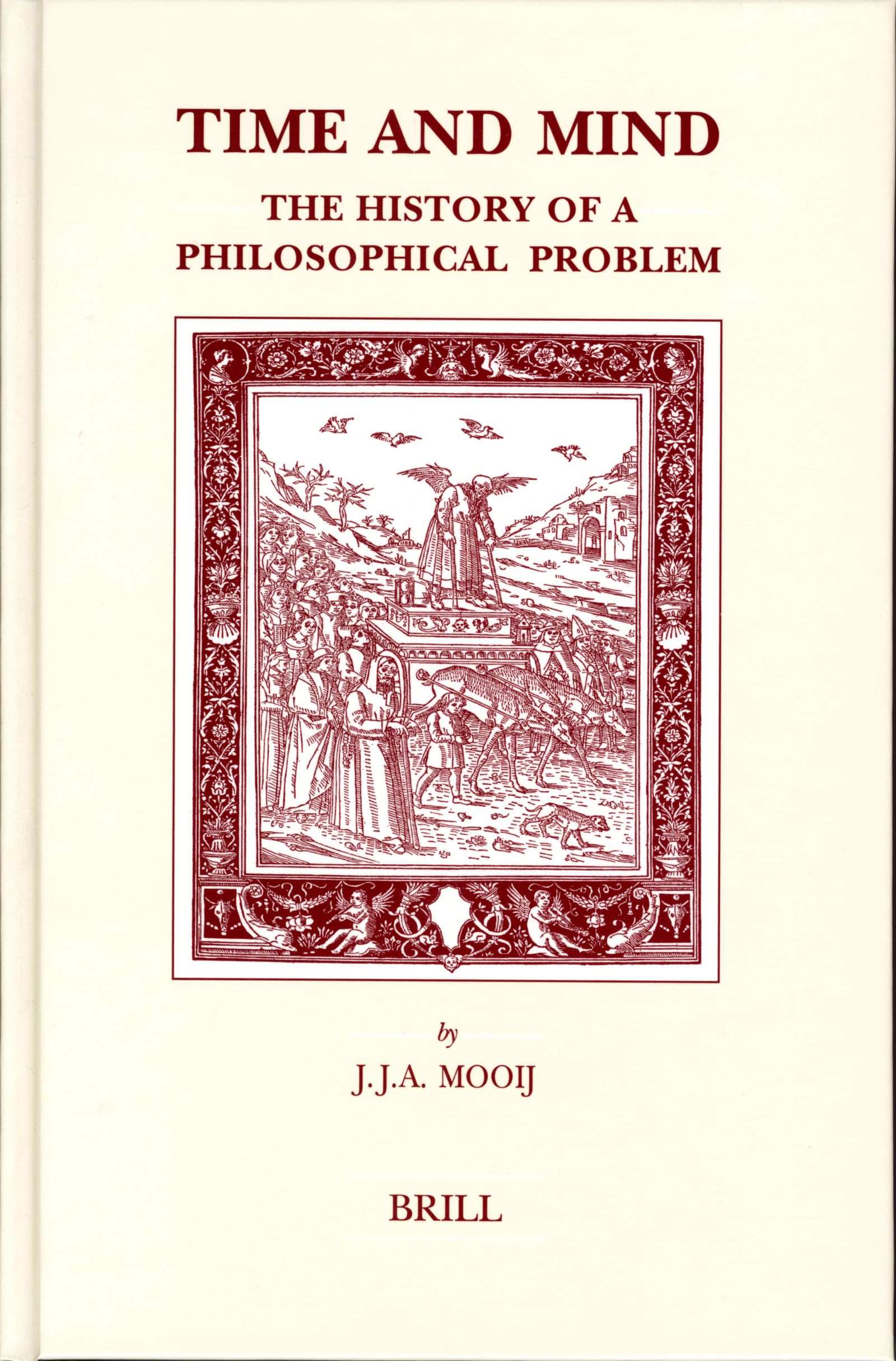 Time and Mind: The History of a Philosophical Problem (Brill's Studies in Intellectual History),Used