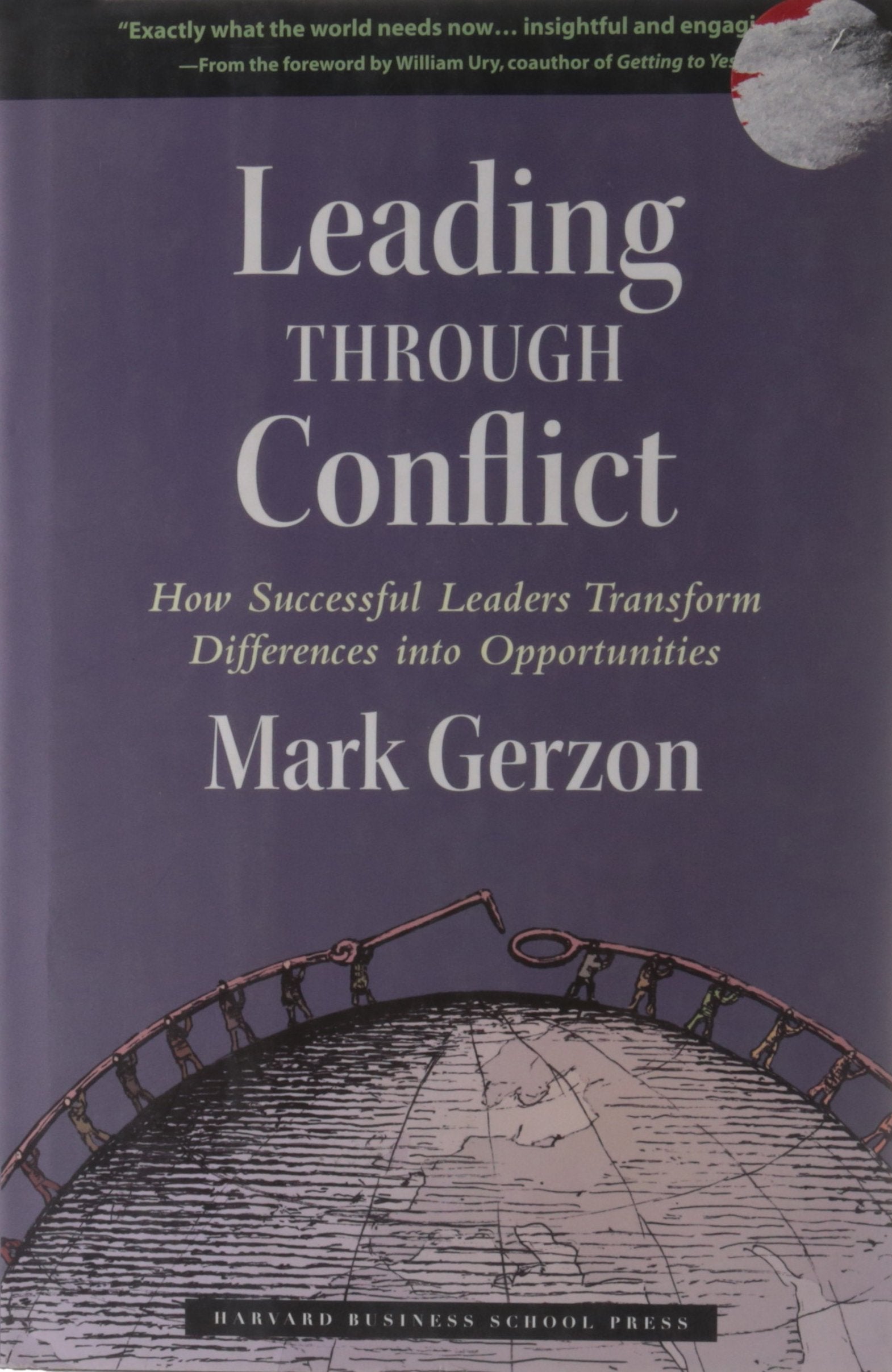 Leading Through Conflict: How Successful Leaders Transform Differences into Opportunities,Used