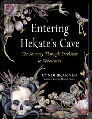 Entering Hekate's Cave: The Journey Through Darkness to Wholeness,Used