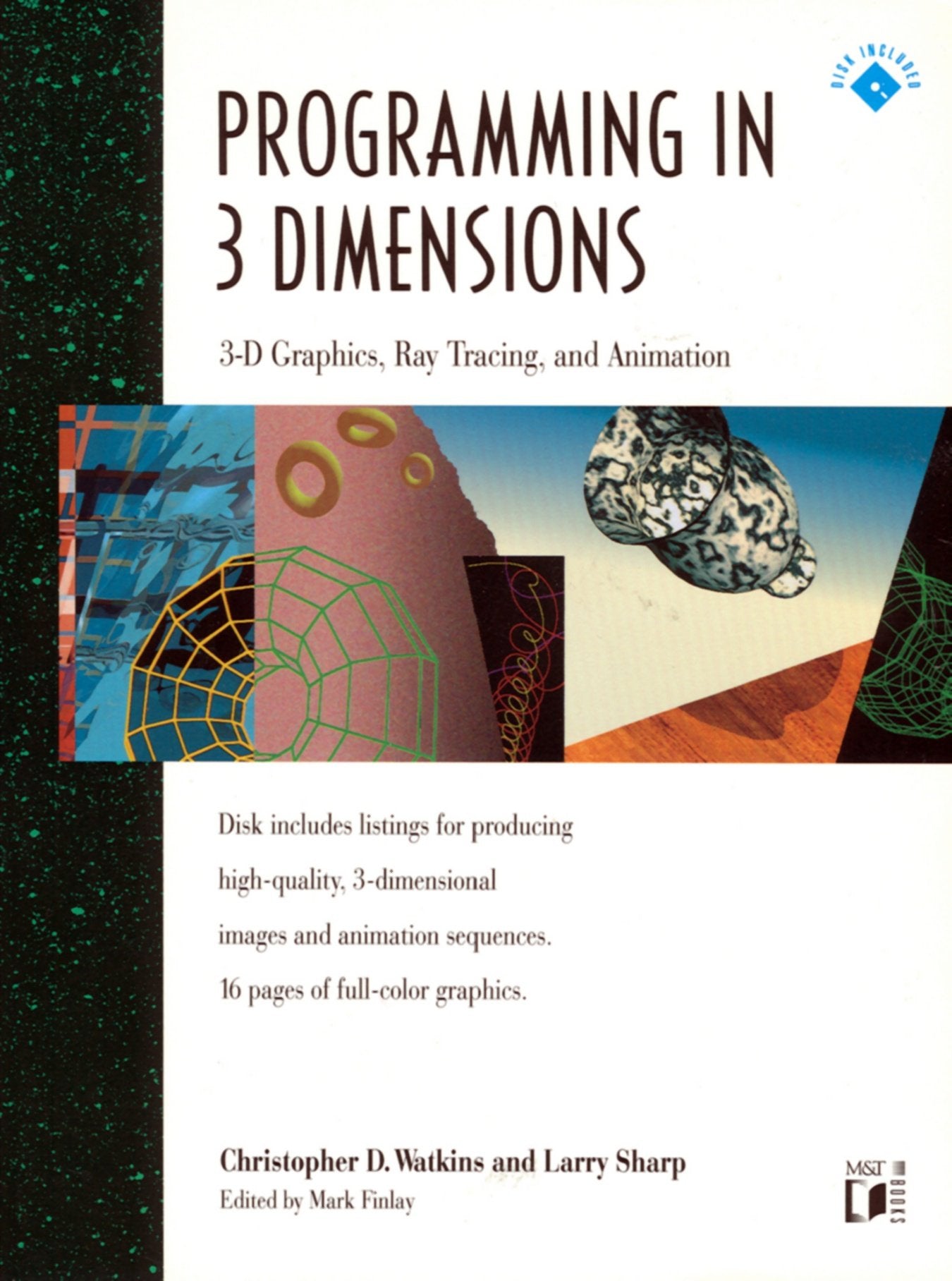 Programming in 3 Dimensions: 3D Graphics, Ray Tracing, and Animation/Book and Disk,Used