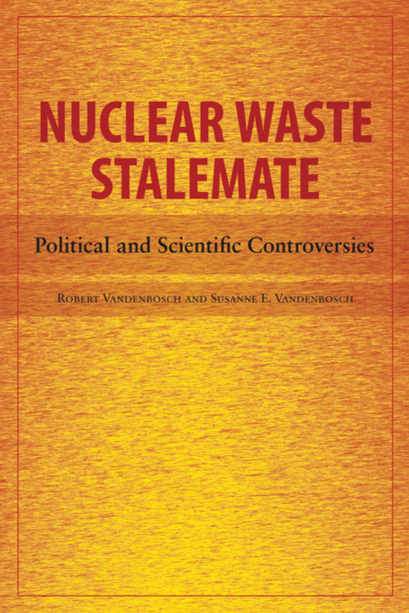Nuclear Waste Stalemate: Political And Scientific Controversies,Used