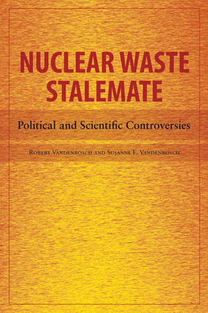 Nuclear Waste Stalemate: Political And Scientific Controversies,Used