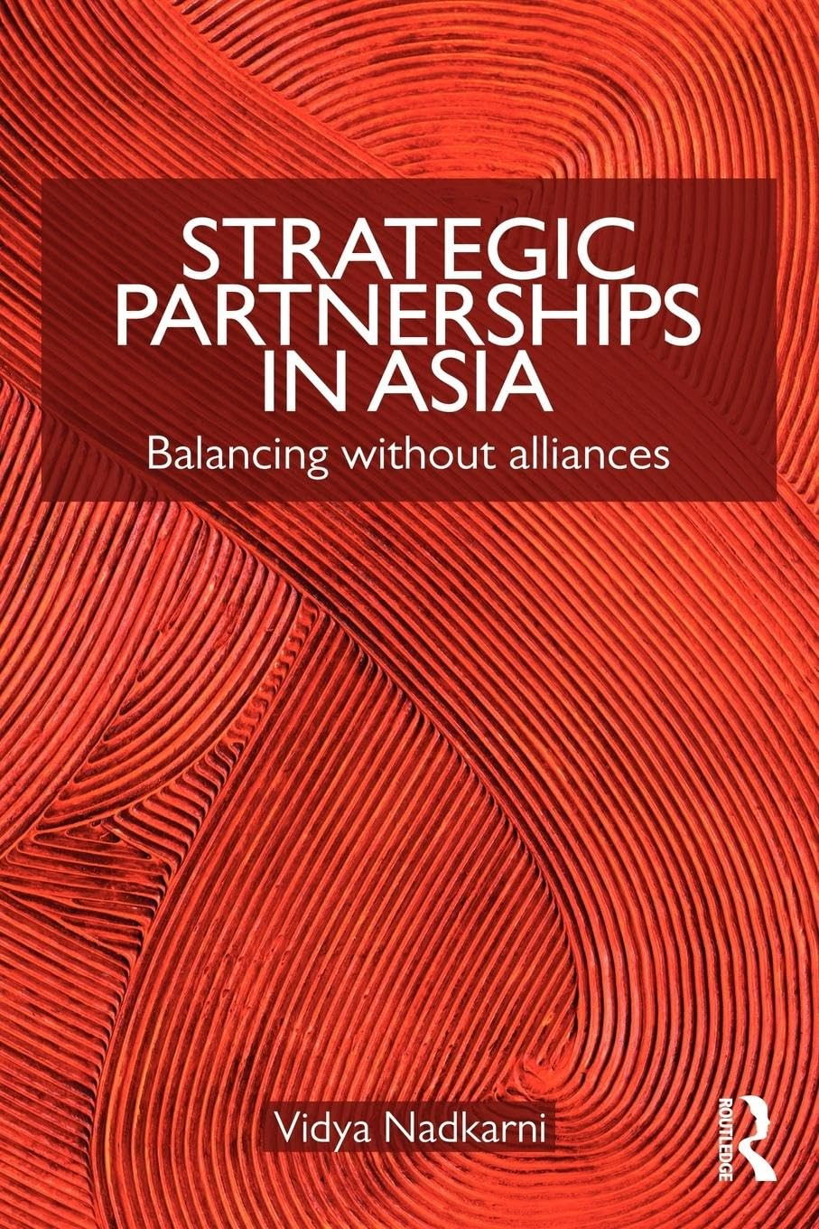 Strategic Partnerships in Asia,New