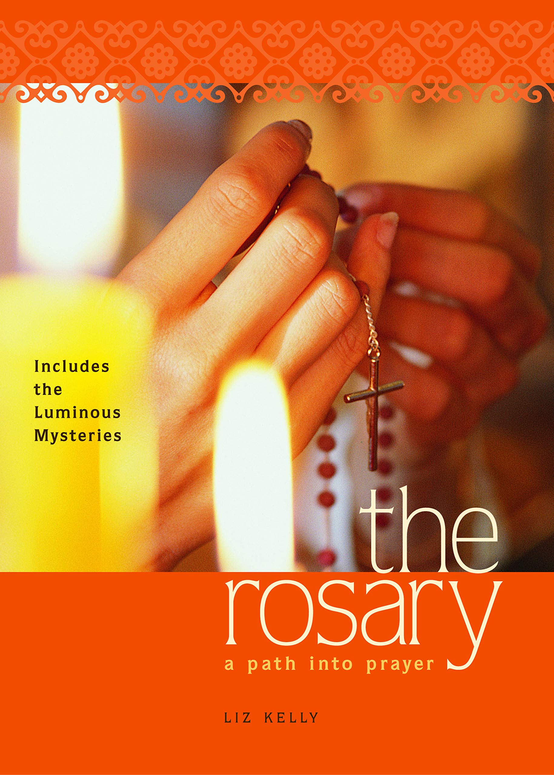 The Rosary: A Path Into Prayer,New