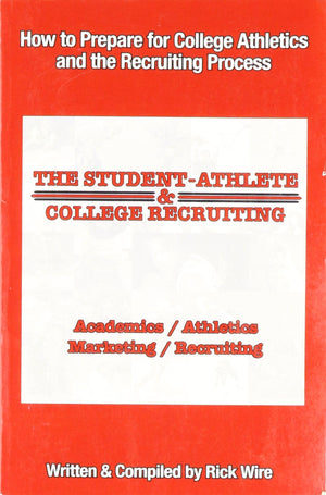 The StudentAthlete and College Recruiting: How to Prepare for College Athletics and the Recruiting Process,Used