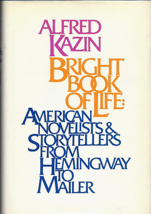 Bright Book Of Life: American Novelists And Storytellers From Hemingway To Mailer,New