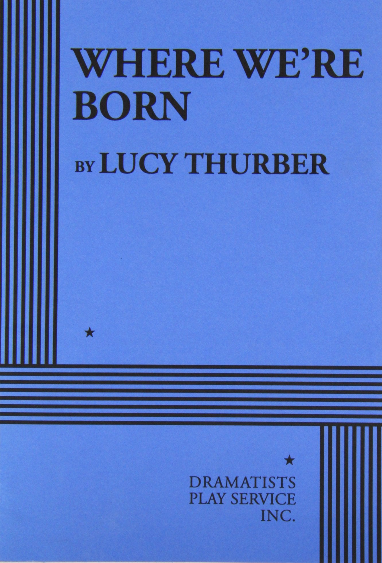 Where We're Born  Acting Edition (Acting Edition for Theater Productions),New