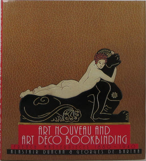 Art Nouveau And Art Deco Bookbinding: French Masterpieces 18801940